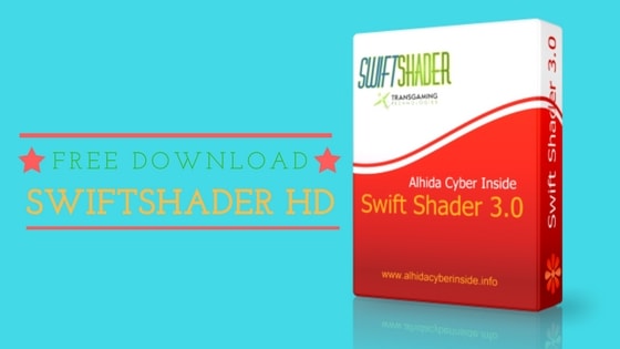 Swiftshader Download For Pc